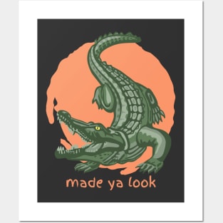 Made Ya Look Crocodile Posters and Art